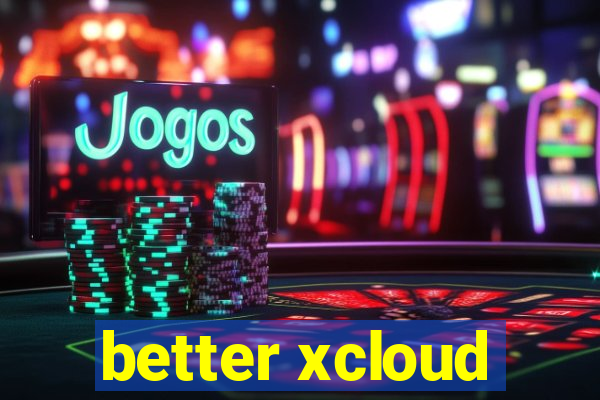 better xcloud